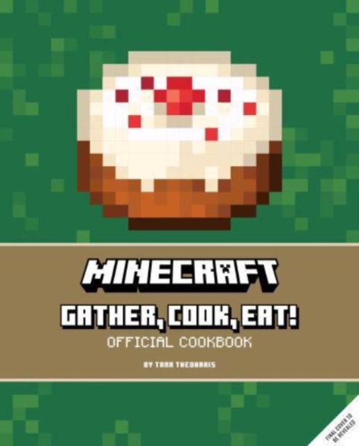 Obrázok Minecraft: Gather, Cook, Eat! An Official Cookbook