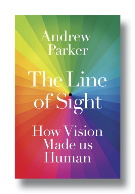 Obrázok The Line of Sight : How Vision Made us Human