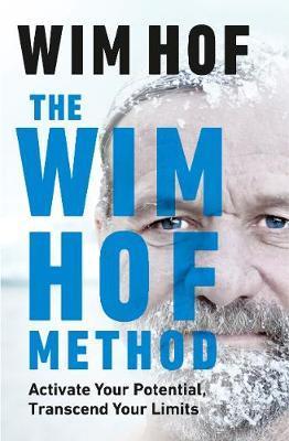 Obrázok The Wim Hof Method : Activate Your Potential, Transcend Your Limits