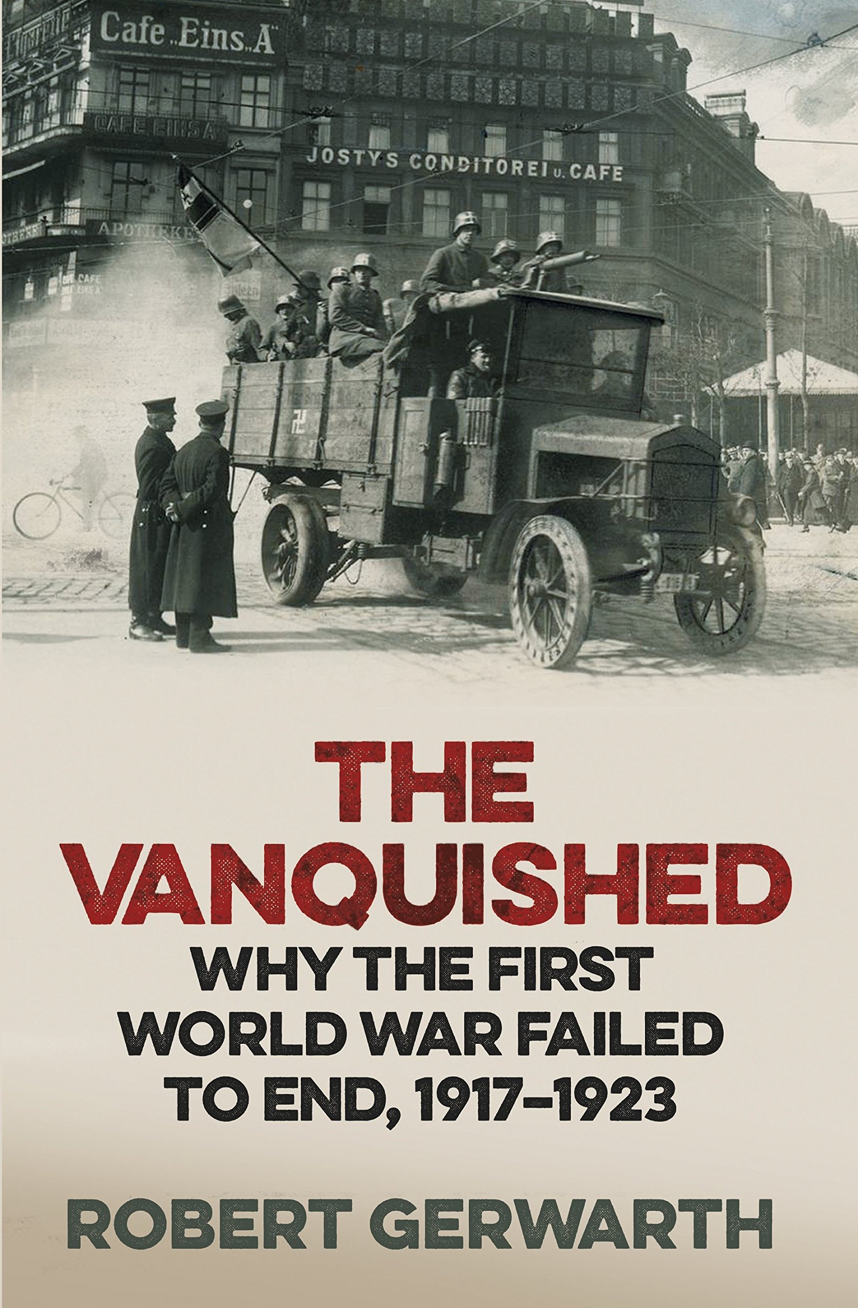 Obrázok The Vanquished : Why the First World War Failed to End, 1917-1923