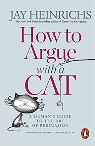 Obrázok How to Argue with a Cat: A Human´s Guide to the Art of Persuasion