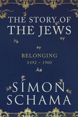 Obrázok The Story of the Jews: Belonging (1492-1900)