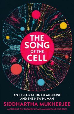 Obrázok The Song of the Cell: An Exploration of Medicine and the New Human