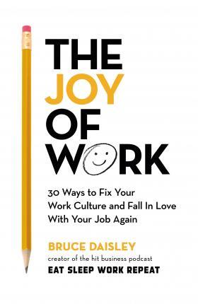 Obrázok The Joy of Work : 30 Ways to Fix Your Wo