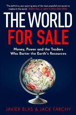 Obrázok The World for Sale : Money, Power and the Traders Who Barter the Earth´s Resources