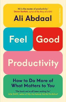 Obrázok Feel-Good Productivity: How to Do More of What Matters to You