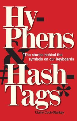 Obrázok Hyphens & Hashtags: The Stories behind the symbols on our keyboard