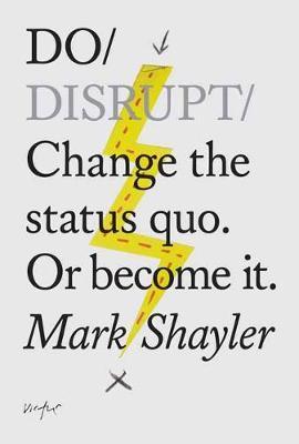 Obrázok Do Disrupt : Change The Status Quo. Or Become It.