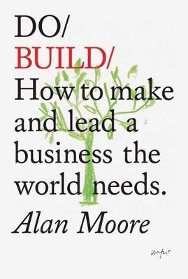 Obrázok Do Build : How to Make and Lead a Business the World Needs