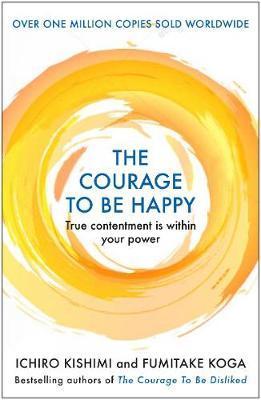 Obrázok The Courage to be Happy : True Contentment Is Within Your Power