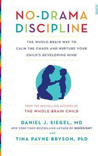 Obrázok No-Drama Discipline : the whole-brain way to calm the chaos and nurture your child´s developing mind