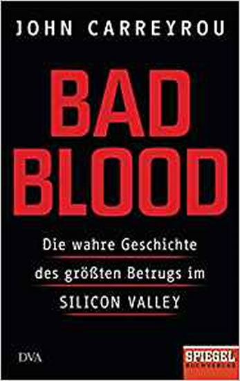 Obrázok Bad Blood : Die wahre Geschichte des größten Betrugs im Silicon Valley - Ein SPIEGEL-Buch