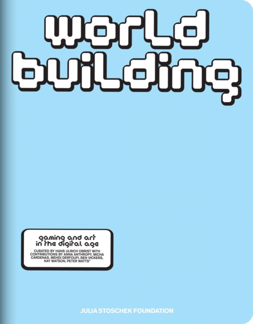 Obrázok WORLDBUILDING: Gaming and Art in the Digital Age