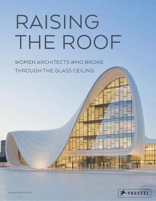 Obrázok Raising the Roof: Women Architects Who Broke Through the Glass Ceiling