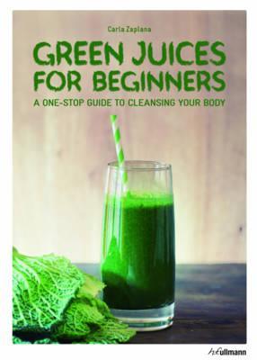 Obrázok Green Juices for Beginners : A One-Stop Guide to Cleansing Your Body