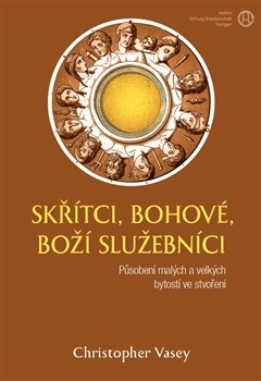 Obrázok Skřítci, bohové, Boží služebníci - Působení malých a velkých bytostí ve stvoření