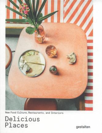 Obrázok Delicious Places : New Food Culture, Restaurants and Interiors
