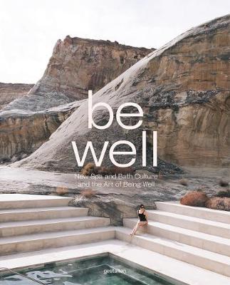 Obrázok Be Well : New Spa and Bath Culture and the Art of Being Well