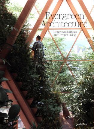 Obrázok Evergreen Architecture : Overgrown Buldings and Greener Living