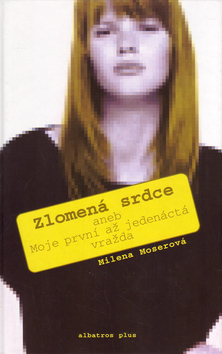 Obrázok Zlomená srdce aneb Moje první až poslední vražda