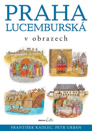 Obrázok Praha lucemburská v obrazech