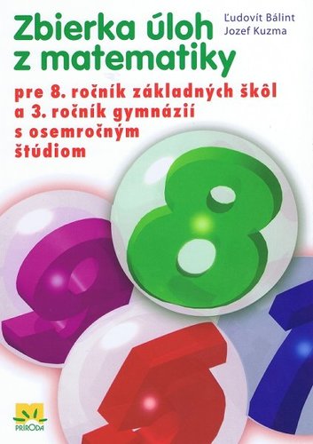 Obrázok Zbierka úloh z matematiky pre 8. ročník základných škôl a 3. ročník gymnázií s osemročným štúdiom