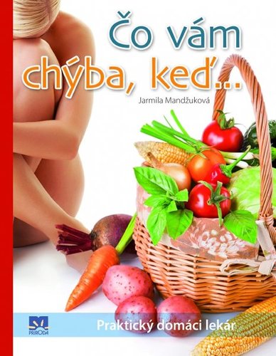 Obrázok Čo vám chýba, keď ... Praktický domáci lekár