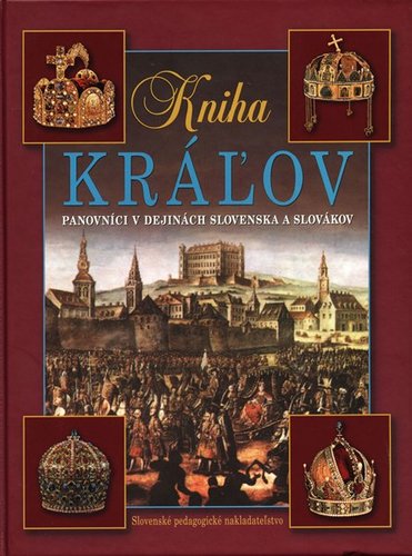 Obrázok Kniha kráľov – Panovníci v dejinách Slovenska a Slovákov-4.v.