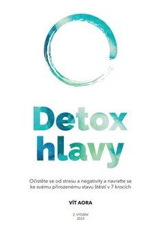 Obrázok Detox hlavy - Praktické techniky, postupy a rituály pro čistou mysl a skvělý pocit z každého dne