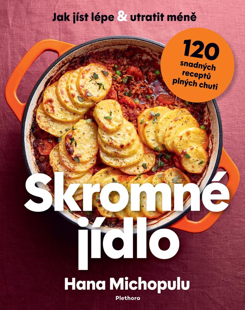 Obrázok Skromné jídlo - Jak jíst lépe a utratit méně, 120 snadných receptů plných chuti