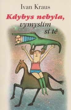 Obrázok Kdybys nebyla, vymyslím si tě