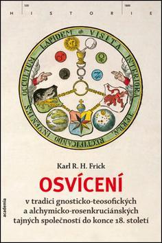 Obrázok Osvícení v tradici gnosticko-teosofických a alchymicko-rosenkruciánských tajných společností do konce 18. století