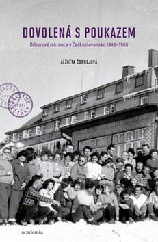 Obrázok Dovolená s poukazem - Odborové rekreace v Československu 1948–1968