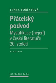 Obrázok Přátelský podvod - Mystifikace (nejen) v české literatuře 20. století