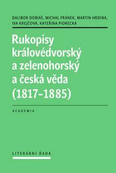 Obrázok Rukopisy královédvorský a zelenohorský a česká věda (1817-1885)