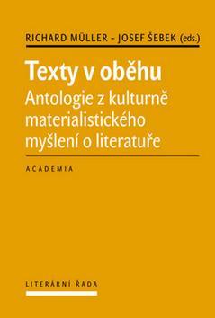 Obrázok Texty v oběhu - Antologie z kulturně materialistického myšlení o literatuře