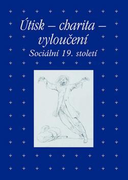 Obrázok Útisk - charita - vyloučení: Sociální 19. století