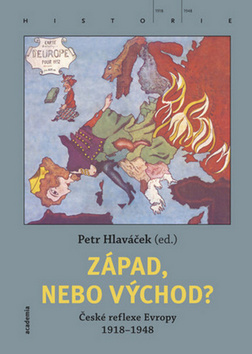 Obrázok Západ, nebo Východ? České reflexe Evropy 1918-1948