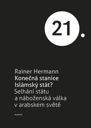 Obrázok Konečná stanice Islámský stát? - Selhání státu a náboženská válka v arabském světě