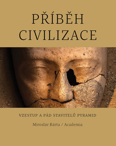 Obrázok Příběh civilizace - Vzestup a pád stavitelů pyramid - 2.vydání