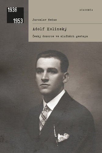 Obrázok Adolf Kolínský - Český dozorce ve službách gestapa