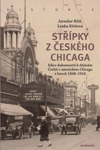 Obrázok Střípky z českého Chicaga - Edice dokumentů k dějinám Čechů v americkém Chicagu v letech 1848-1918