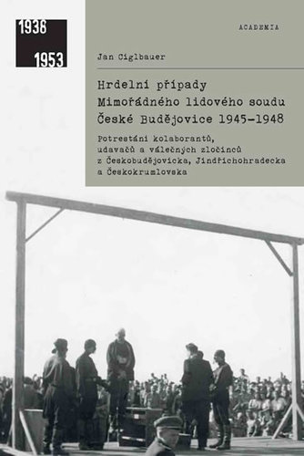 Obrázok Hrdelní případy Mimořádného lidového soudu České Budějovice 1945-1948