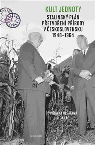 Obrázok Kult jednoty - Stalinský plán přetvoření přírody v Československu 1948-1964