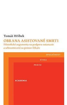 Obrázok Obrana asistované smrti - Filozofické argumenty na podporu eutanazie a sebeusmrcení za pomoci lékaře