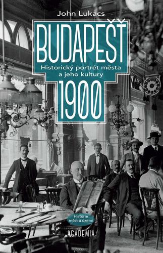 Obrázok Budapešť 1900 - Historický portrét města a jeho kultury