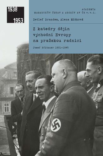 Obrázok Z katedry dějin východní Evropy na pražskou radnici - Josef Pfitzner 1901-1945
