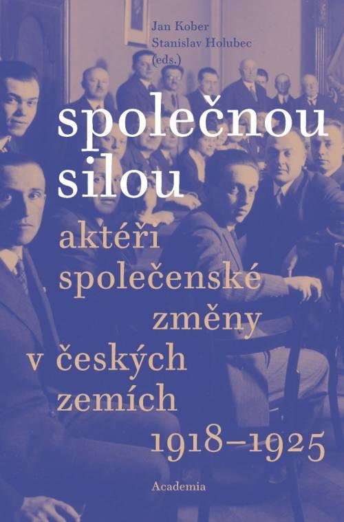 Obrázok Společnou silou - Aktéři společenské změny v českých zemích 1918-1925