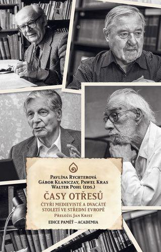 Obrázok Časy otřesů - Čtyři medievisté 20. století ve střední Evropě