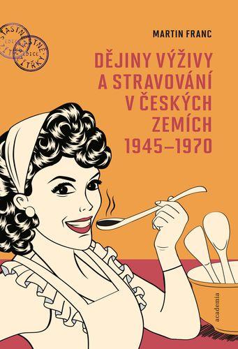 Obrázok Dějiny výživy a stravování v českých zemích 1945-1970